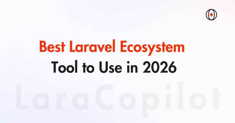 Best Laravel Ecosystem Tool to Use in 2026