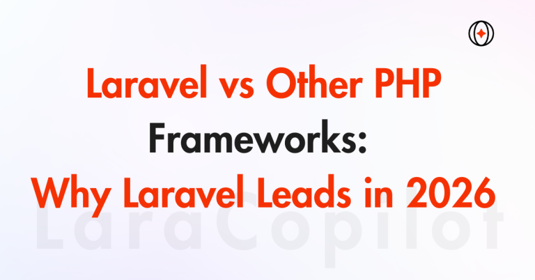 Laravel vs Other PHP Frameworks: Why Laravel Leads in 2026