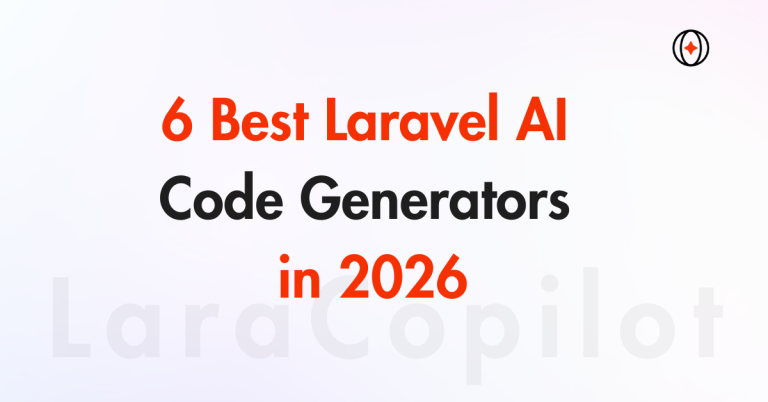 6 Best Laravel AI Code Generators in 2026
