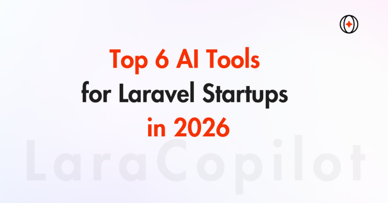 Top 6 AI Tools for Laravel Startups in 2026