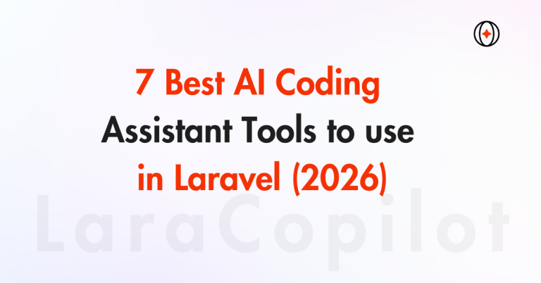 7 Best AI Coding Assistant Tools to use in Laravel (2026)
