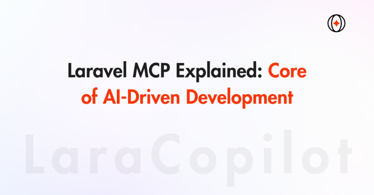 Laravel MCP Explained: Core of AI-Driven Development