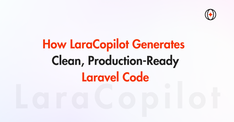 How LaraCopilot Generates Clean, Production-Ready Laravel Code