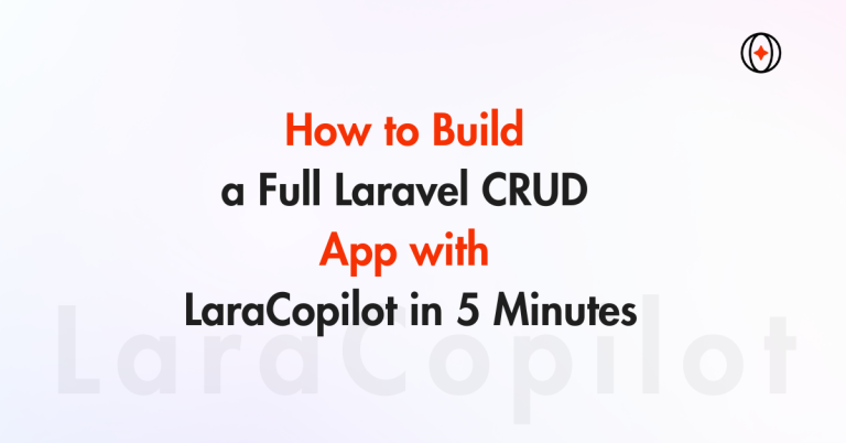 How to Build a Full Laravel CRUD App with LaraCopilot in 5 Minutes