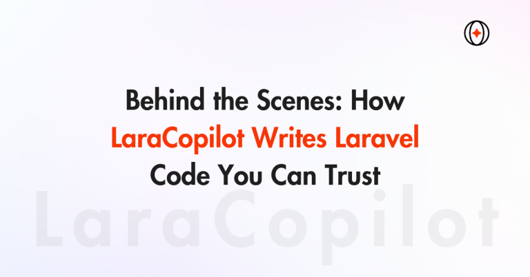 Behind the Scenes: How LaraCopilot Writes Laravel Code You Can Trust
