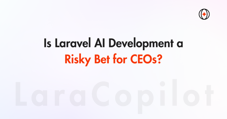 Is Laravel AI Development a Risky Bet for CEOs?