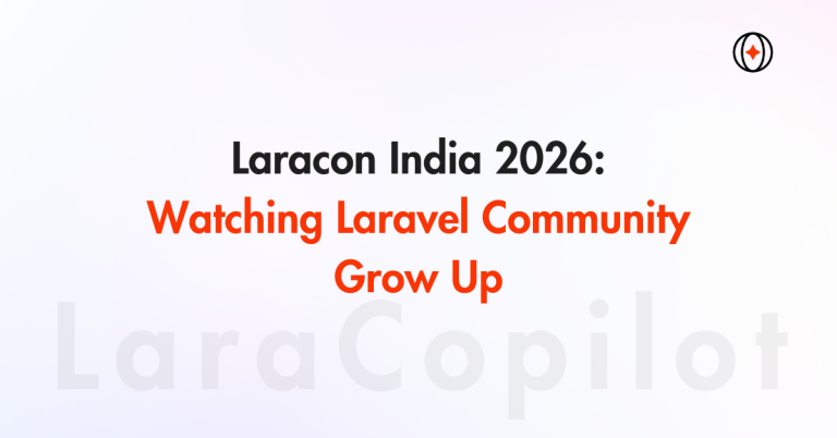 Laracon India 2026: Watching Laravel Community Grow Up
