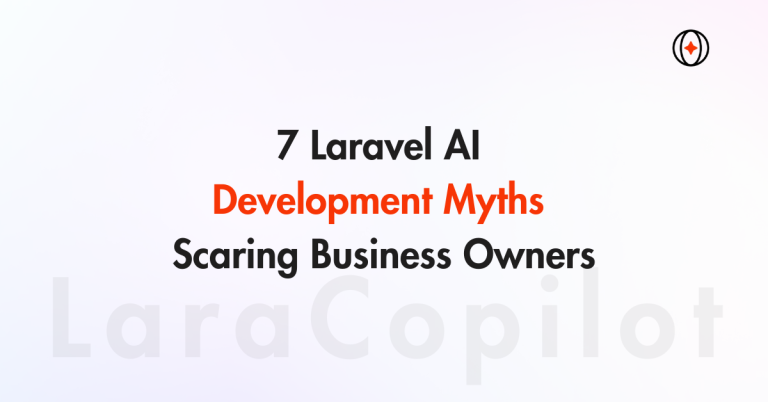 7 Laravel AI Development Myths Scaring Business Owners
