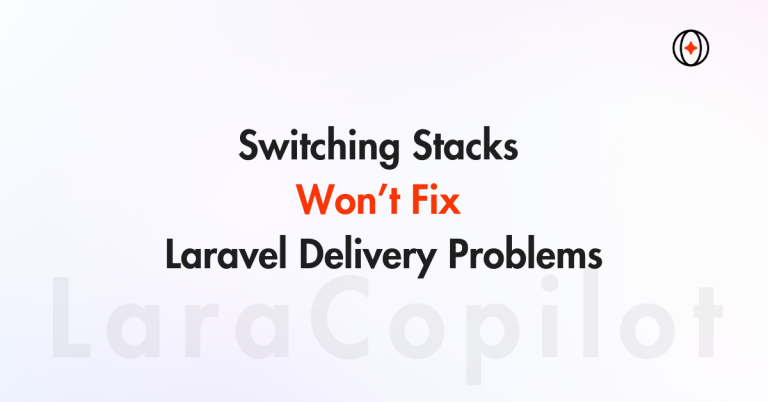 Switching Stacks Won’t Fix Laravel Delivery Problems