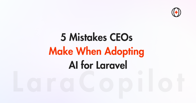 5 Mistakes CEOs Make When Adopting AI for Laravel