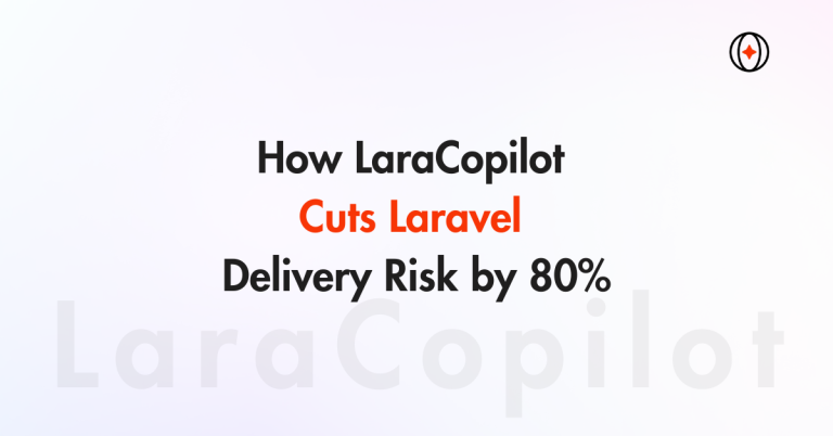 How LaraCopilot Cuts Laravel Delivery Risk by 80%