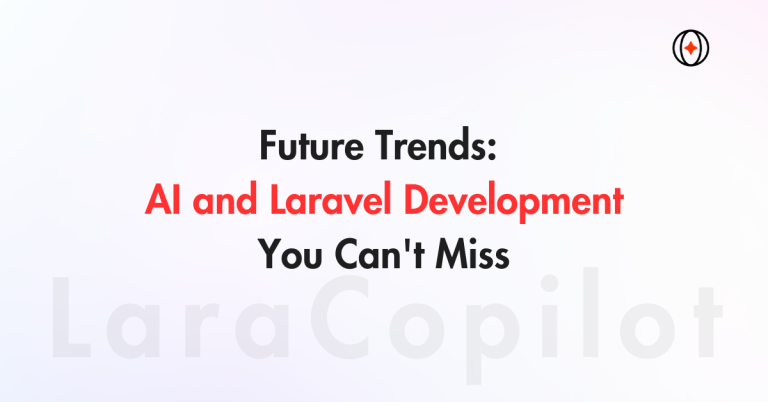 Future Trends: AI and Laravel Development You Can't Miss