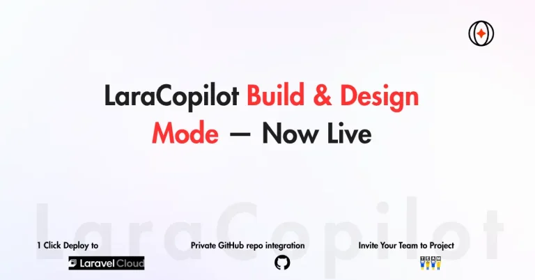 LaraCopilot Build & Design Mode — Now Live