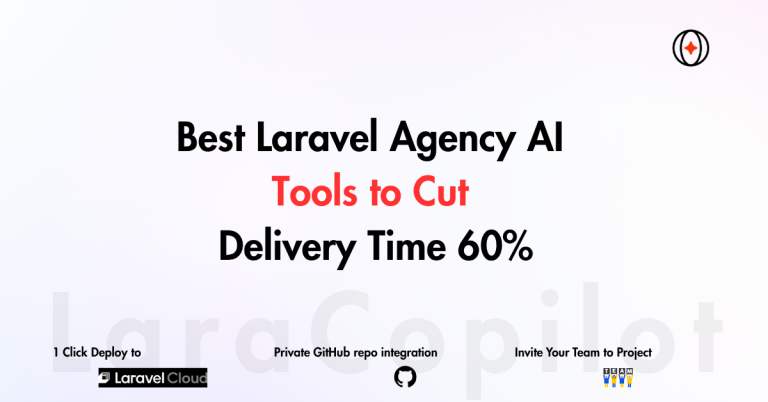 Best Laravel Agency AI Tools to Cut Delivery Time 60%