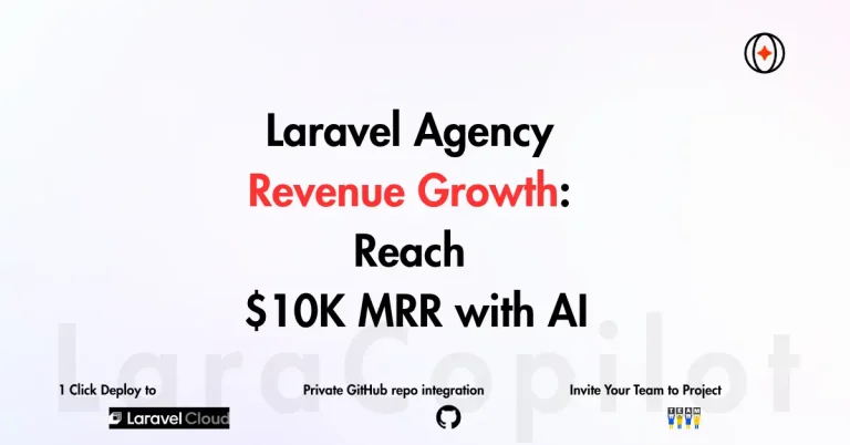 Laravel Agency Revenue Growth: Reach $10K MRR with AI