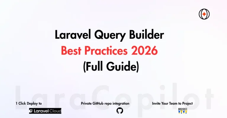Laravel Query Builder Best Practices 2026: Full Guide